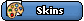 Skins